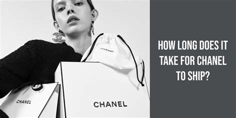 how long does chanel take to deliver